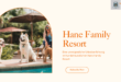 Eine unvergessliche Urlaubserfahrung im hundefreundlichen Hane Family Resort